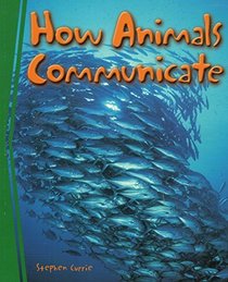 How Animals Communicate