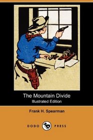 The Mountain Divide (Illustrated Edition) (Dodo Press)