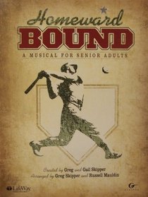 Homeward Bound: A Musical for Senior Adults