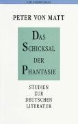 Das Schicksal der Phantasie: Studien zur deutschen Literatur (German Edition)
