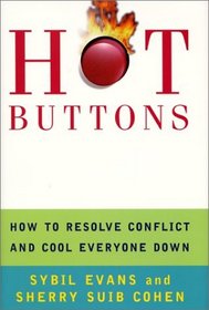 Hot Buttons: How to Resolve Conflict and Cool Everyone Down