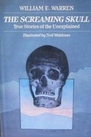 The Screaming Skull: True Stories of the Unexplained