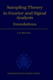 Sampling Theory in Fourier and Signal Analysis: Foundations (Oxford Science Publications)
