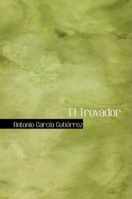 El Trovador (Spanish Edition)