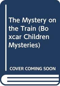 The Mystery on the Train (Boxcar Children)