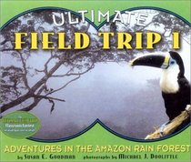 Adventures in the Amazon Rain Forest (Ultimate Field Trip)