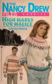 High Marks for Malice (Nancy Drew Files, Case 32)