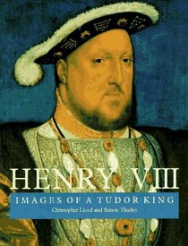 Henry VIII: Images of a Tudor King