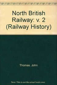North British Railway: v. 2 (Railway History)