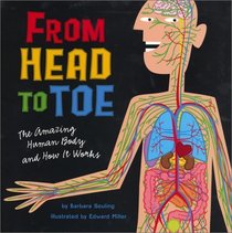 From Head to Toe: The Amazing Human Body and How It Works