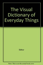 Visual Dictionary of Everyday Things (Eyewitness Visual Dictionaries)