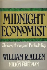Midnight Economist: Choices, Prices, and Public Policy