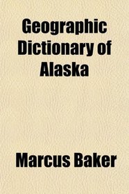 Geographic Dictionary of Alaska