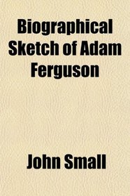 Biographical Sketch of Adam Ferguson