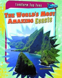 The World's Most Amazing Coasts (Perspectives)