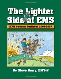 The Lighter Side of EMS: JEMS Columns Published 2003-2007