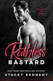 Ruthless Bastard (Dangerous Love, 3)