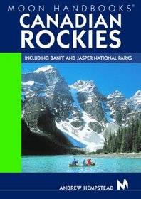 Moon Handbooks Canadian Rockies (Moon Handbooks : Canadian Rockies)