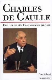 Charles de Gaulle: Ein Leben fur Frankreichs Grosse (German Edition)