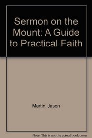 Sermon on the Mount: A Guide to Practical Faith
