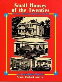 Small Houses of the Twenties : The Sears, Roebuck 1926 House Catalog (Dover Pictorial Archives)