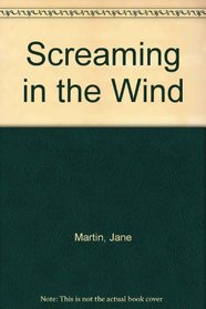Screaming in the Wind