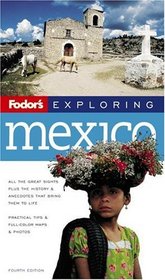 Fodor's Exploring Mexico, 4th Edition (Exploring Guides)