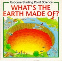 What's the Earth Made Of? (Starting Point Science Series)