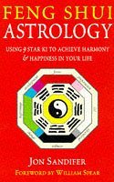 Feng Shui Astrology: Using 9 Star Ki to Achieve Harmony and Happiness in Your Life