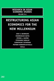 Restructuring Asian Economies for the New Millennium, Volume Volume 9A (Research in Asian Economic Studies)