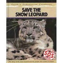 Save the Snow Leopard (Save Our Species Ser.)