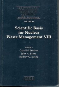 Scientific Basis for Nuclear Waste Management VIII (Materials Research Society Symposia Proceedings, Volume 44)