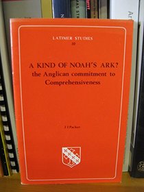 A kind of Noah's Ark?: The Anglican commitment to comprehensiveness (Latimer studies)