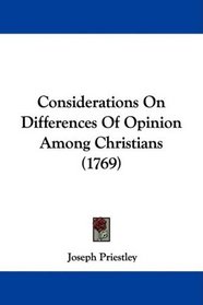 Considerations On Differences Of Opinion Among Christians (1769)