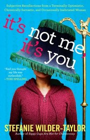 It's Not Me, It's You: Subjective Recollections from a Terminally Optimis