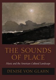 The Sounds of Place: Music and the American Cultural Landscape