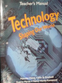 Technology: Shaping Our World, Teacher's Manual