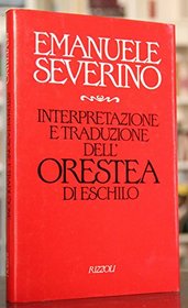 Interpretazione e traduzione dell'Orestea di Eschilo (Italian Edition)