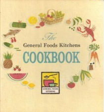 The General Foods Kitchen Cookbook