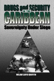 Drugs and Security in the Caribbean: Sovereignty Under Siege