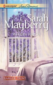 Within Reach (Harlequin Superromance, No 1795) (Larger Print)