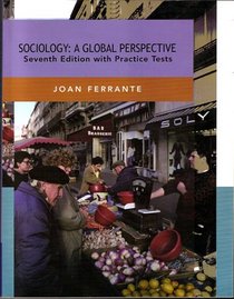 Sociology: A Global Perspective 7th Ed. with Practice Tests