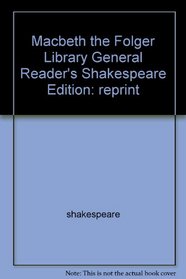 Macbeth the Folger Library General Reader's Shakespeare