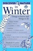 Discover Nature in Winter: Things to Know and Things to Do (Discover Nature , No 6)
