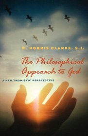 The Philosophical Approach to God: A New Thomistic Perspective, 2nd Edition
