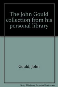 The John Gould collection from his personal library