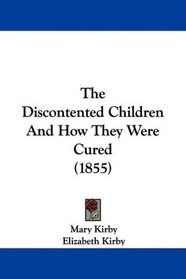The Discontented Children And How They Were Cured (1855)