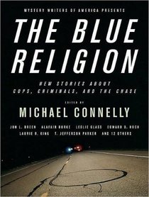 Mystery Writers of America Presents the Blue Religion: New Stories about Cops, Criminals, and the Chase (Audio CD-MP3) (Unabridged)