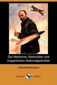 Die Mehreren Wehmller und Ungarischen Nationalgesichter (Dodo Press) (German Edition)