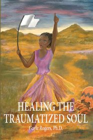 HEALING THE TRAUMATIZED SOUL